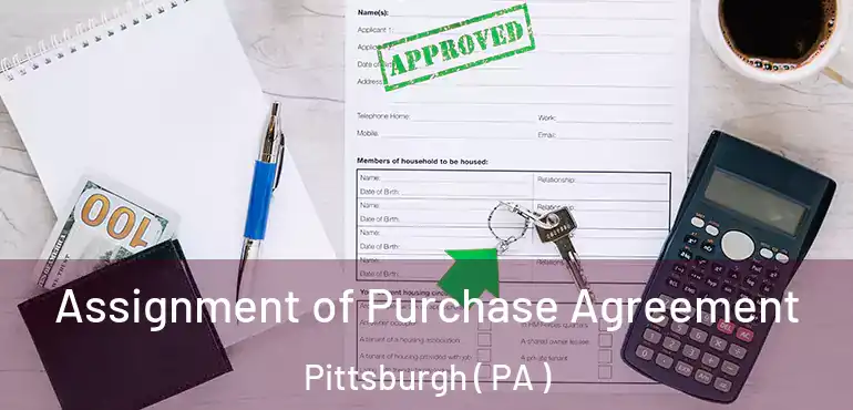  Assignment of Purchase Agreement Pittsburgh ( PA )