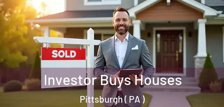  Investor Buys Houses Pittsburgh ( PA )