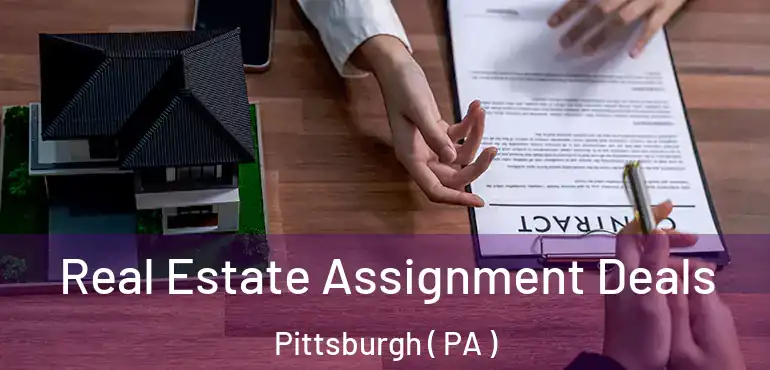  Real Estate Assignment Deals Pittsburgh ( PA )
