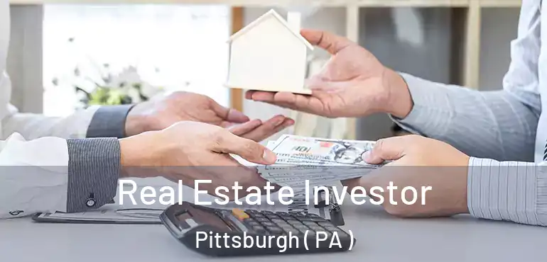  Real Estate Investor Pittsburgh ( PA )