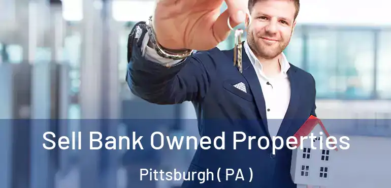  Sell Bank Owned Properties Pittsburgh ( PA )