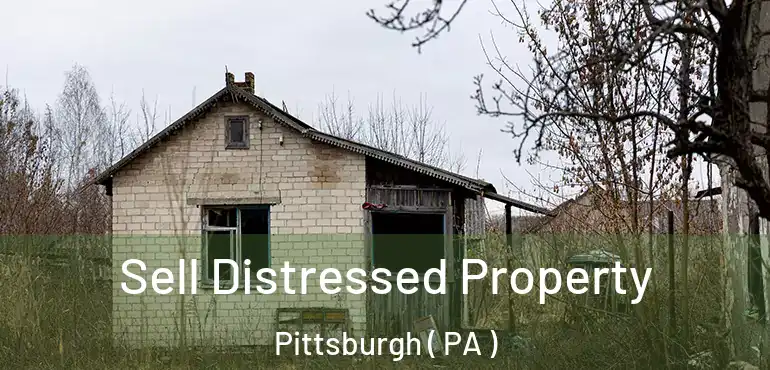  Sell Distressed Property Pittsburgh ( PA )