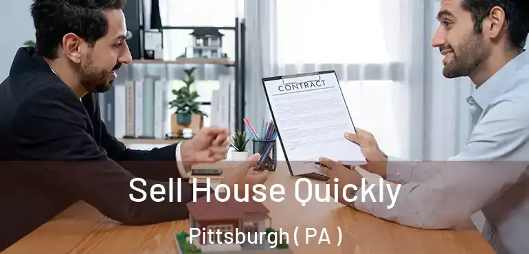 Sell House Quickly Pittsburgh ( PA )