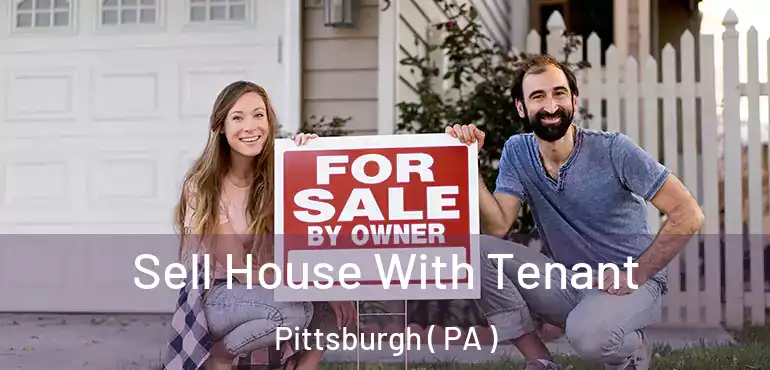  Sell House With Tenant Pittsburgh ( PA )