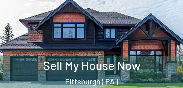  Sell My House Now Pittsburgh ( PA )