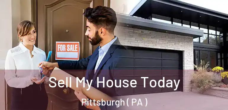  Sell My House Today Pittsburgh ( PA )