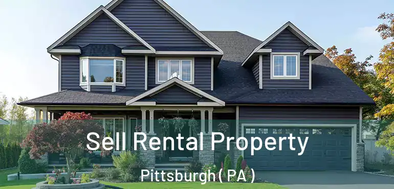  Sell Rental Property Pittsburgh ( PA )