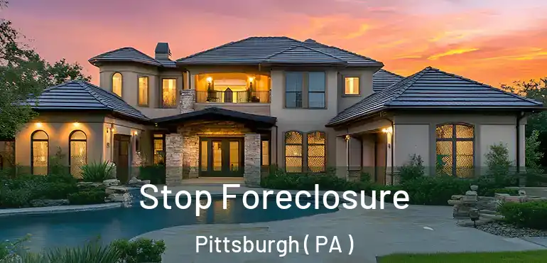 Stop Foreclosure Pittsburgh ( PA )