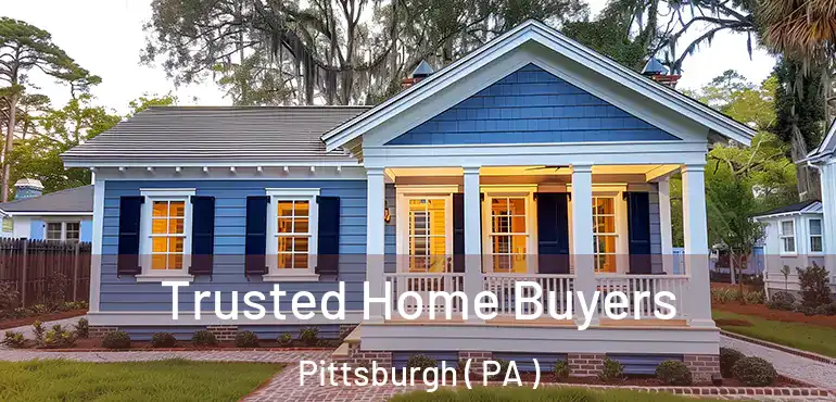  Trusted Home Buyers Pittsburgh ( PA )