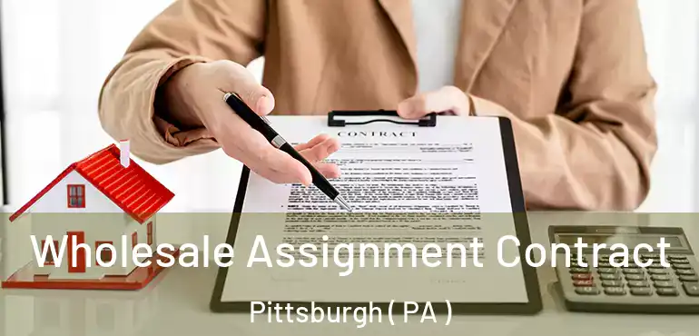  Wholesale Assignment Contract Pittsburgh ( PA )