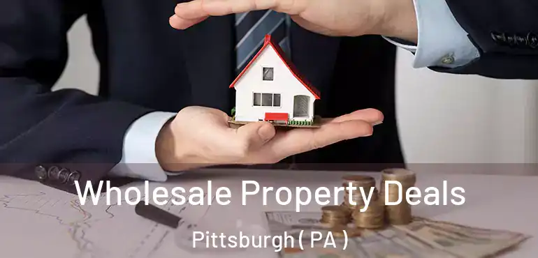  Wholesale Property Deals Pittsburgh ( PA )