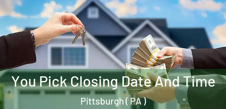  You Pick Closing Date And Time Pittsburgh ( PA )